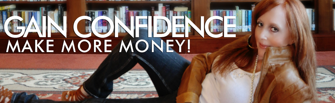 Gain Confidence Make More Money