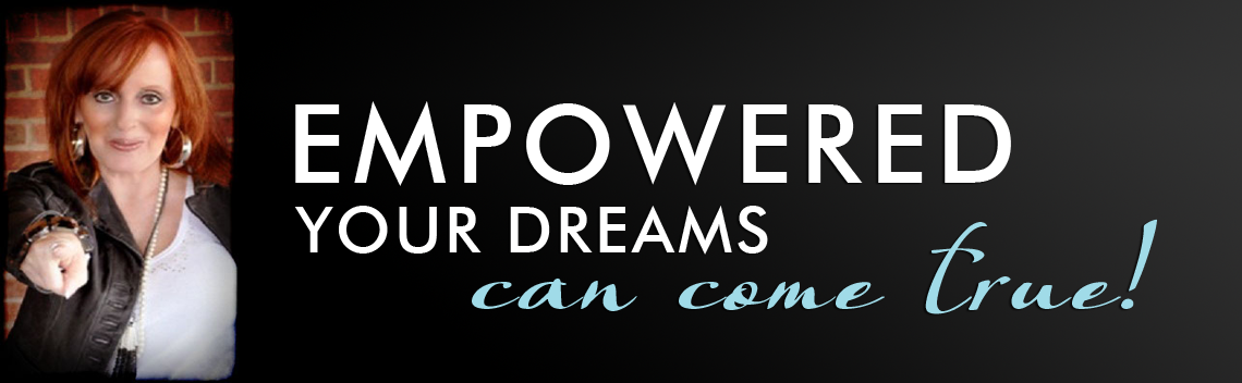 Empowered:  Your Dreams Can Come True!